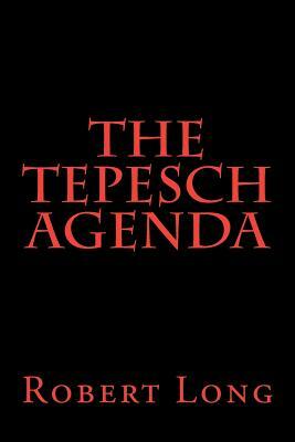 The Tepesch Agenda by Robert Long