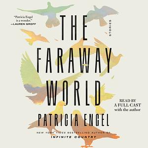 The Faraway World by Patricia Engel