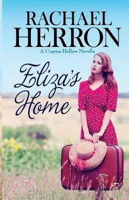 Eliza's Home: A Cypress Hollow Novella by Rachael Herron