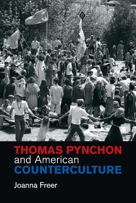 Thomas Pynchon and American Counterculture by Joanna Freer