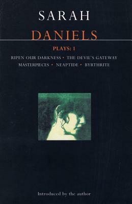Daniels: Plays One by Sarah Daniels