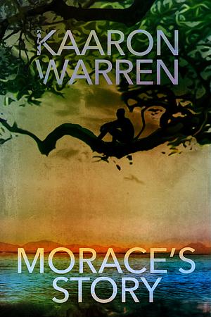 Morace's Story by Kaaron Warren