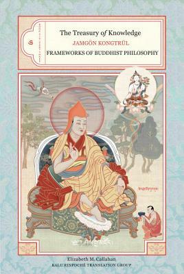 The Treasury of Knowledge: Book Six, Part Three: Frameworks of Buddhist Philosophy by Jamgon Kongtrul