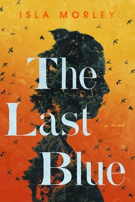 The Last Blue by Isla Morley