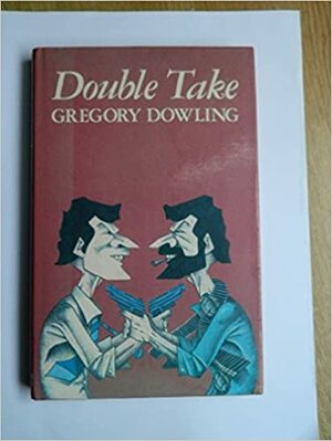 Double Take by Gregory Dowling