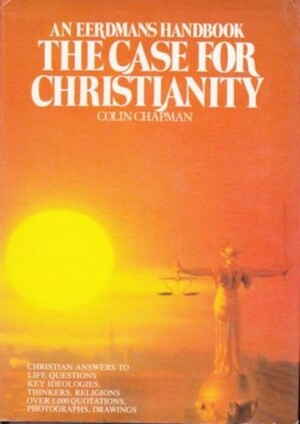 An Eerdmans' Handbook: The Case for Christianity by Colin Chapman