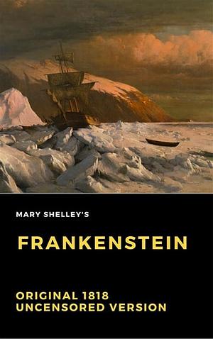 Frankenstein by Mary Shelley