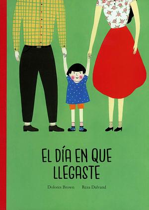 El día en que llegaste by Dolores Brown, Reza Dalvand