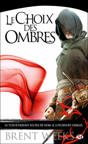 Le Choix des Ombres by Brent Weeks