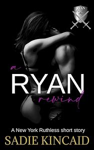 A Ryan Rewind by Sadie Kincaid