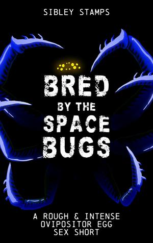 Bred by the Space Bugs by Sibley Stamps