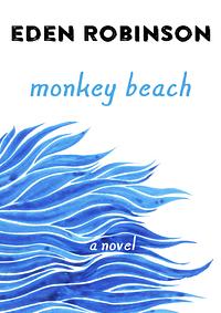 Monkey Beach: A Novel by Eden Robinson