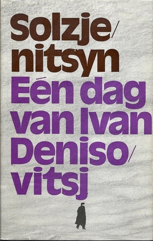 Eén dag van Ivan Denisovitsj by Aleksandr Solzhenitsyn, Alexander Tvardovsky, Alexander Tvardovski, Aleksandr Solzjenitsyn, Theun de Vries