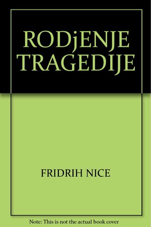 Rođenje tragedije by Friedrich Nietzsche