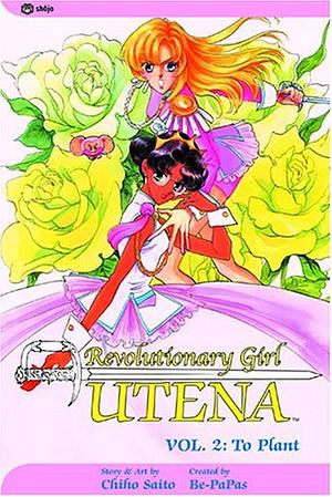 Revolutionary Girl Utena, Vol. 2: To Plant by Chiho Saitō