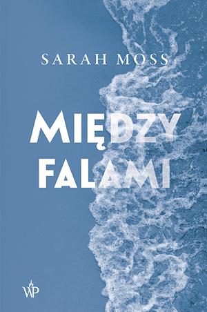 Między falami by Sarah Moss