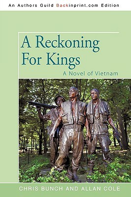 A Reckoning for Kings: A Novel of Vietnam by Allan Cole, Chris Bunch
