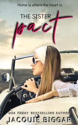 The Sister Pact: Home is Where The Heart is by Jacquie Biggar