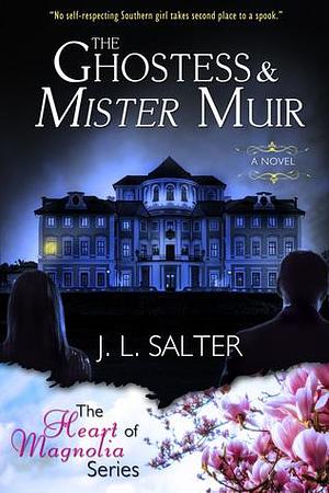The Ghostess & Mister Muir by J.L. Salter, J.L. Salter