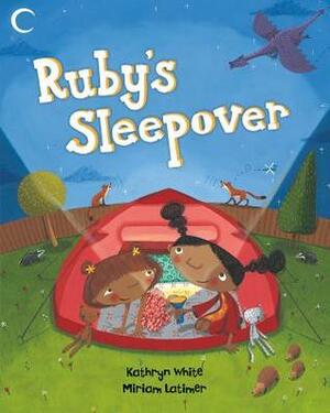 Ruby's Sleepover by Miriam Latimer, Kathryn White
