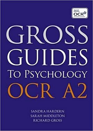 Gross Guides to Psychology. OCR A2 by Richard Gross