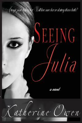 Seeing Julia by Katherine Owen