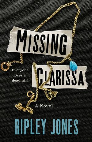 Missing Clarissa by Ripley Jones