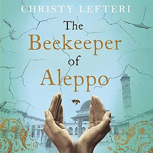 The Beekeeper of Aleppo by Christy Lefteri