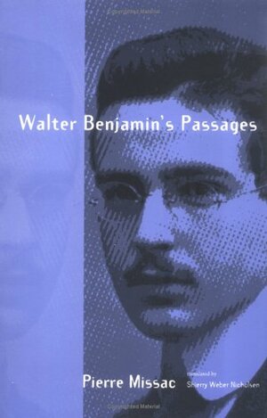 Walter Benjamin's Passages by Pierre Missac