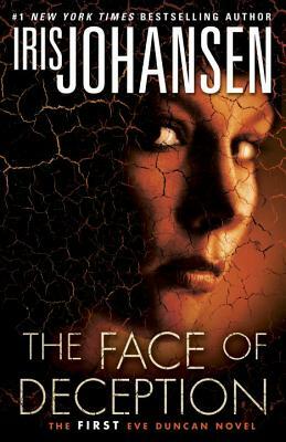 The Face of Deception: The First Eve Duncan Novel by Iris Johansen