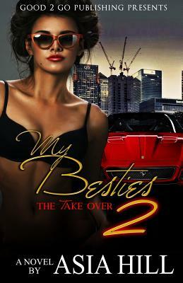 My Besties 2: The Take Over by Asia Hill