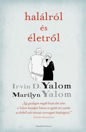 Halálról és életről by Marilyn Yalom, Irvin D. Yalom