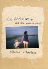The Riddle Song and Other Rememberings by Rebecca McClanahan