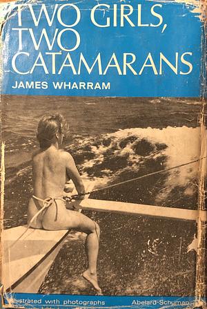 Two Girls, Two Catamarans by James Wharram