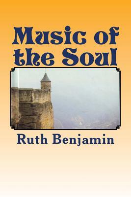 Music of the Soul by Ruth Benjamin