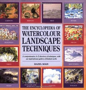 The Encyclopedia of Watercolour Landscape Techniques by Hazel Soan