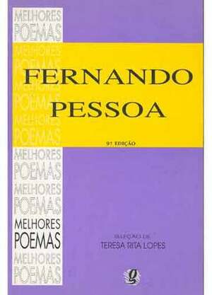 Os melhores poemas de Fernando Pessoa by Fernando Pessoa, Teresa Rita Lopes