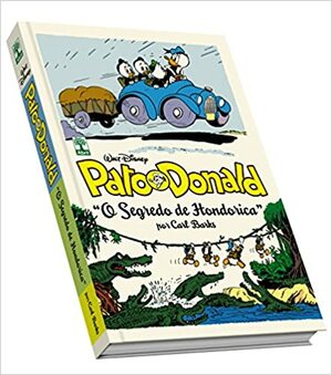 Pato Donald: O segredo de Hondorica by Carl Barks
