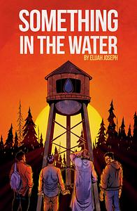 Something In The Water by Elijah Joseph