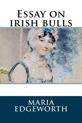 Essay on irish bulls by Maria Edgeworth