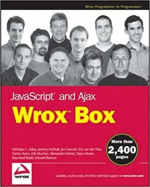 JavaScript and Ajax Wrox Box: Professional JavaScript for Web Developers, Professional Ajax, Pro Web 2.0, Pro Rich Internet Applications by Joe Fawcett, Jeremy McPeak, Nicholas C. Zakas