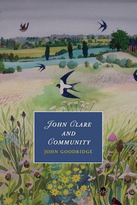 John Clare and Community by John Goodridge