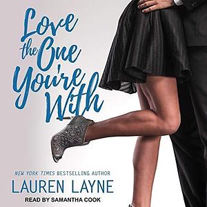 Love the One You're with Lib/E by Lauren Layne, Lauren Layne