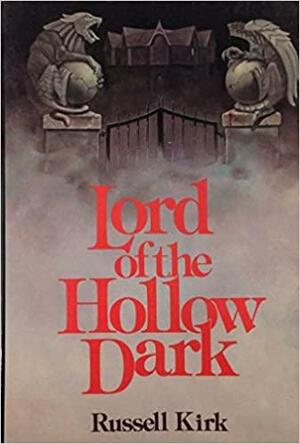 Lord of the Hollow Dark by Russell Kirk