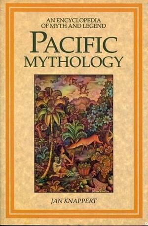 Pacific Mythology by Jan Knappert