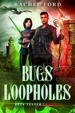 Bugs and Loopholes by Rachel Ford