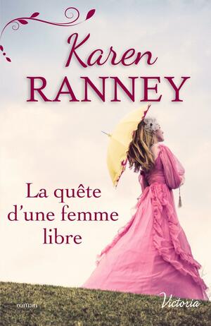 La quête d'une femme libre by Karen Ranney