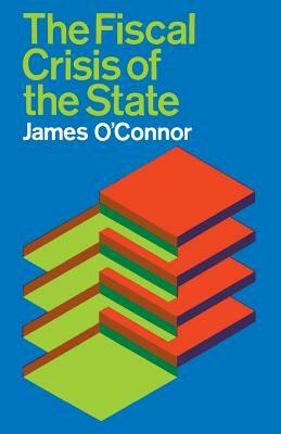 The Fiscal Crisis of the State by James O'Connor