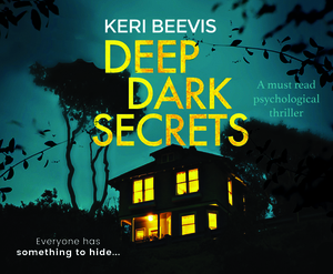 Deep Dark Secrets by Keri Beevis