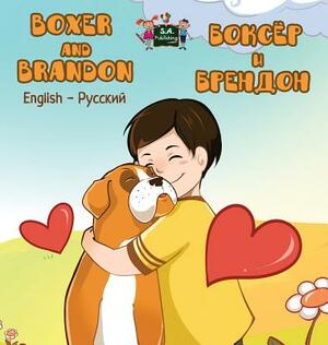 Boxer and Brandon: English Russian Bilingual Edition by Kidkiddos Books, Inna Nusinsky